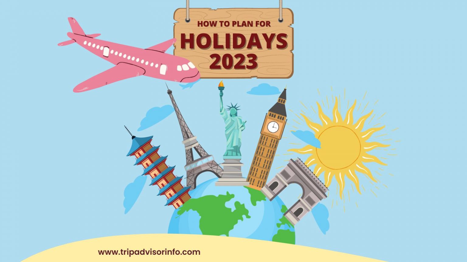 How to Plan for Holidays 2023 Best Trip Guide