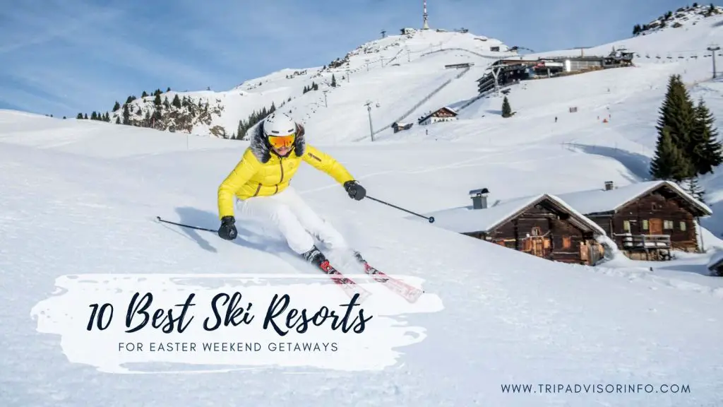10 best ski resorts easter