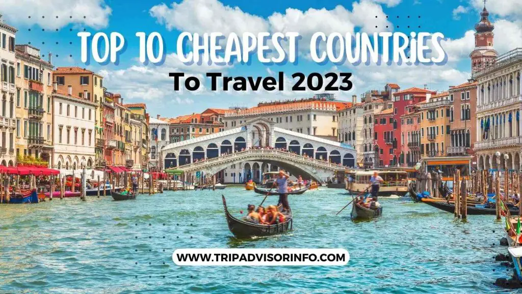 Top 10 Cheapest Countries To Travel 2023