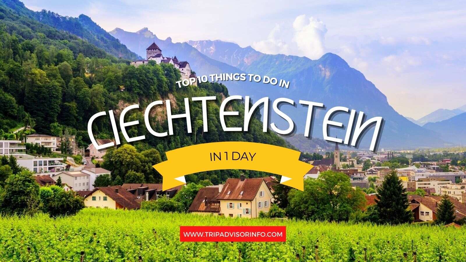 10 things to in Liechtenstein in 1 day - Best Guide
