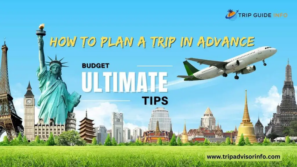 how to plan a trip in advance