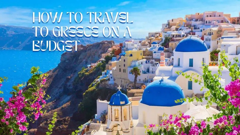 how to travel to greece on a budget