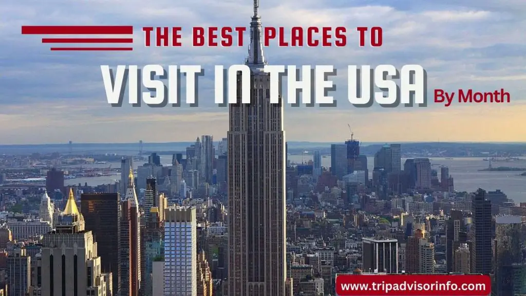 the best places to visit in the usa by month