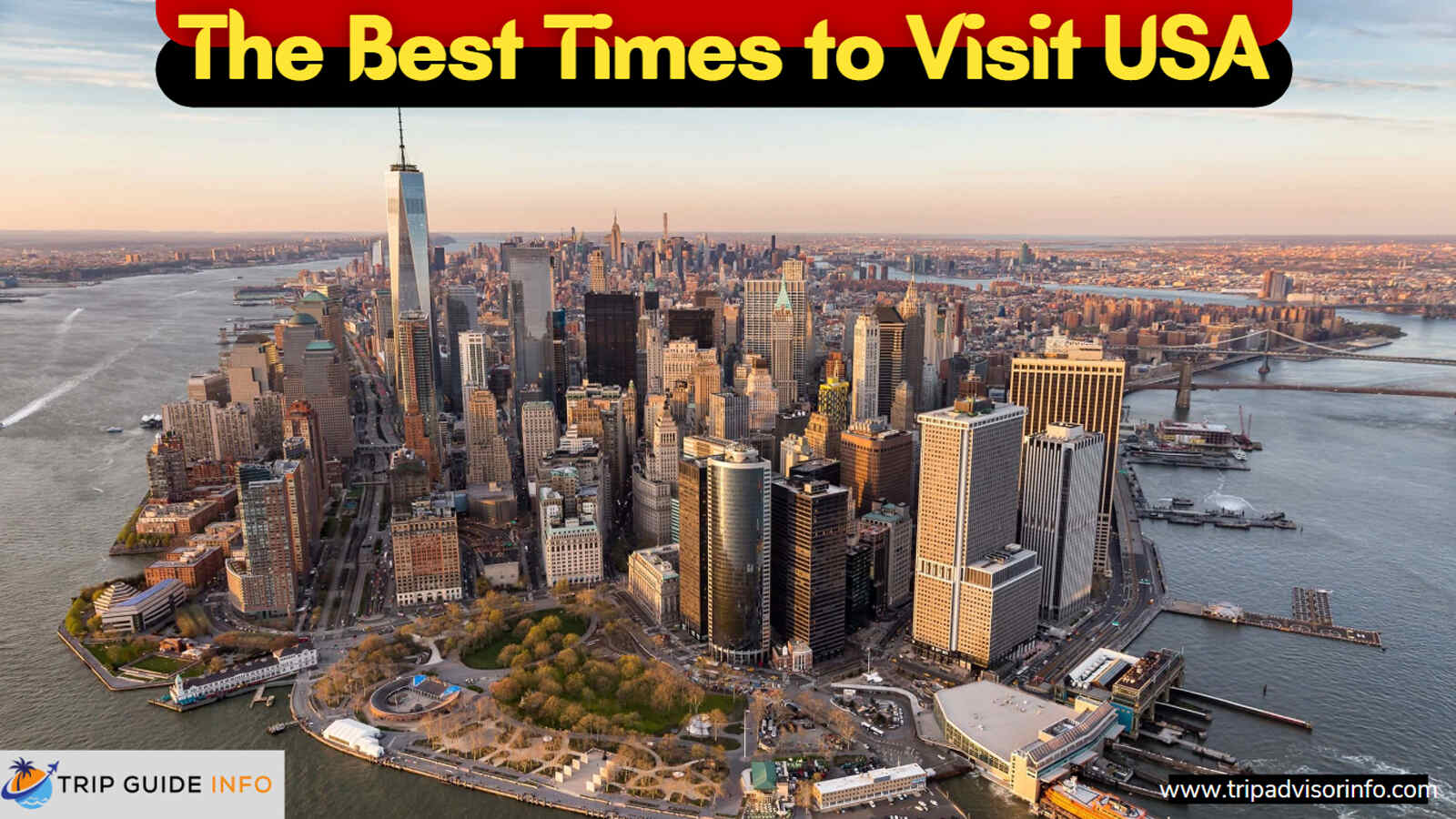 Exploring America: The Best Time To Visit USA - Trip Guide