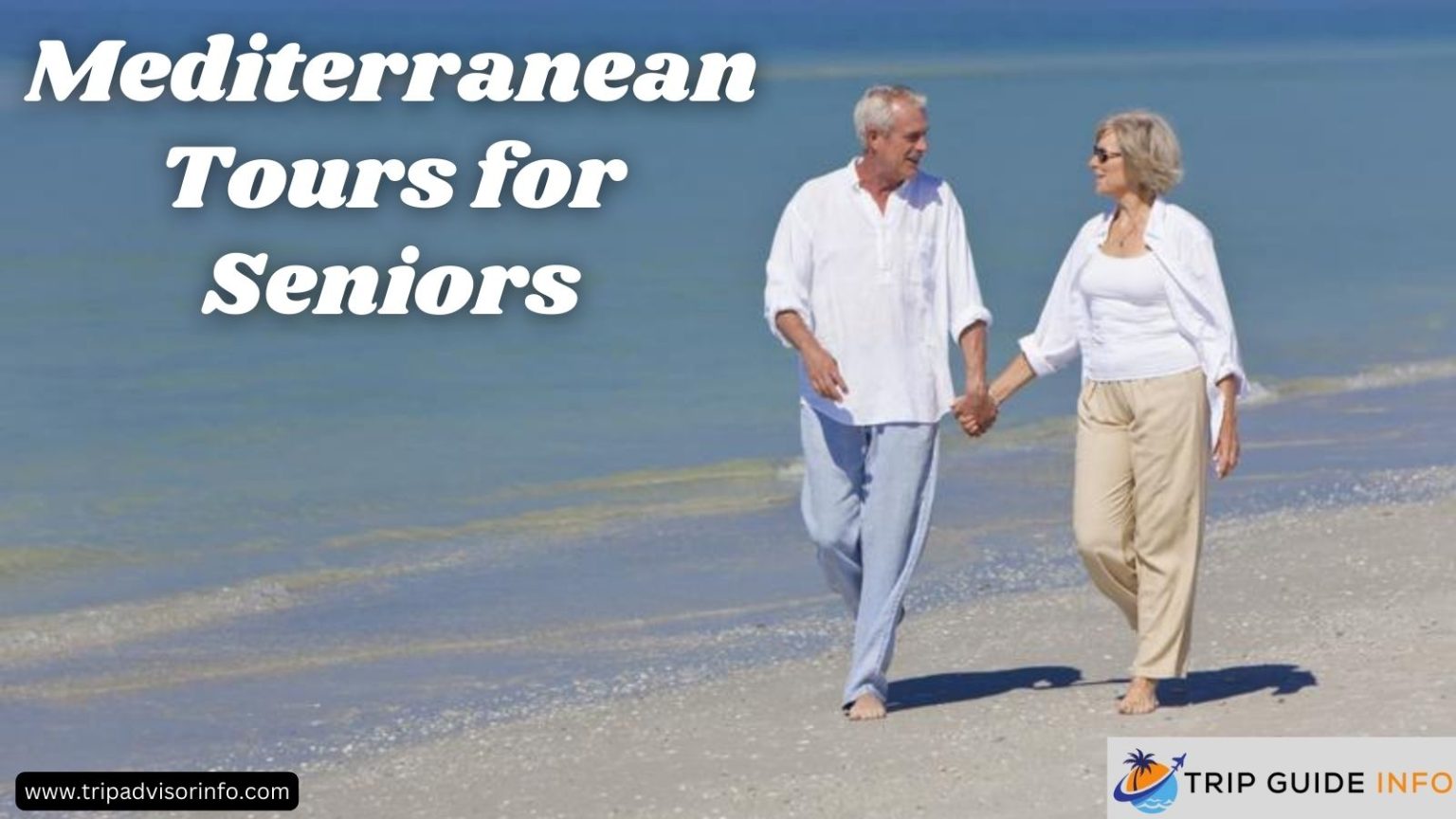 Mediterranean Tours for Seniors Best Trip Guide