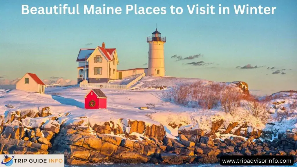 Beautiful Maine Places to Visit in Winter