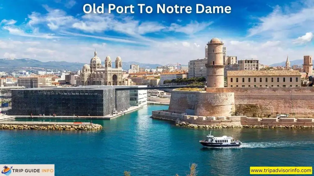 From The Old Port To Notre Dame De Gardes