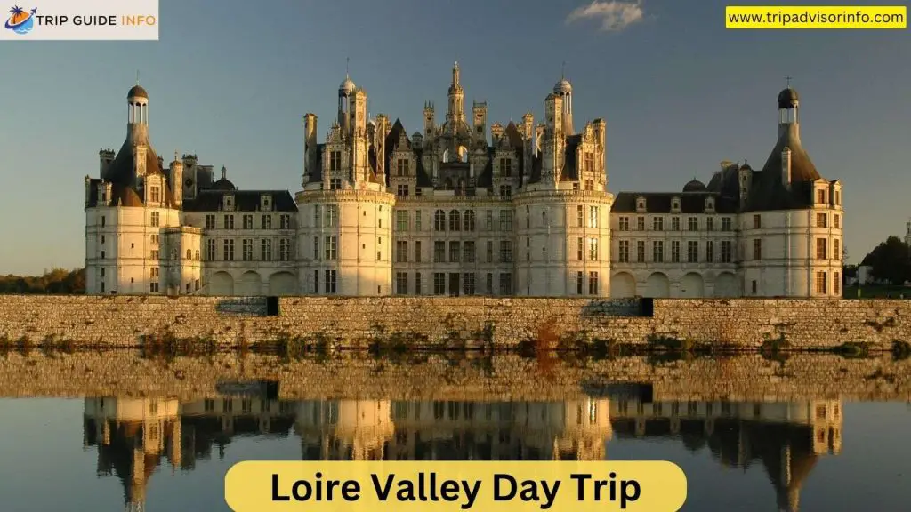 Loire Valley Day Trip